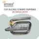 Top Buckle Straps Supplier in India in 2025