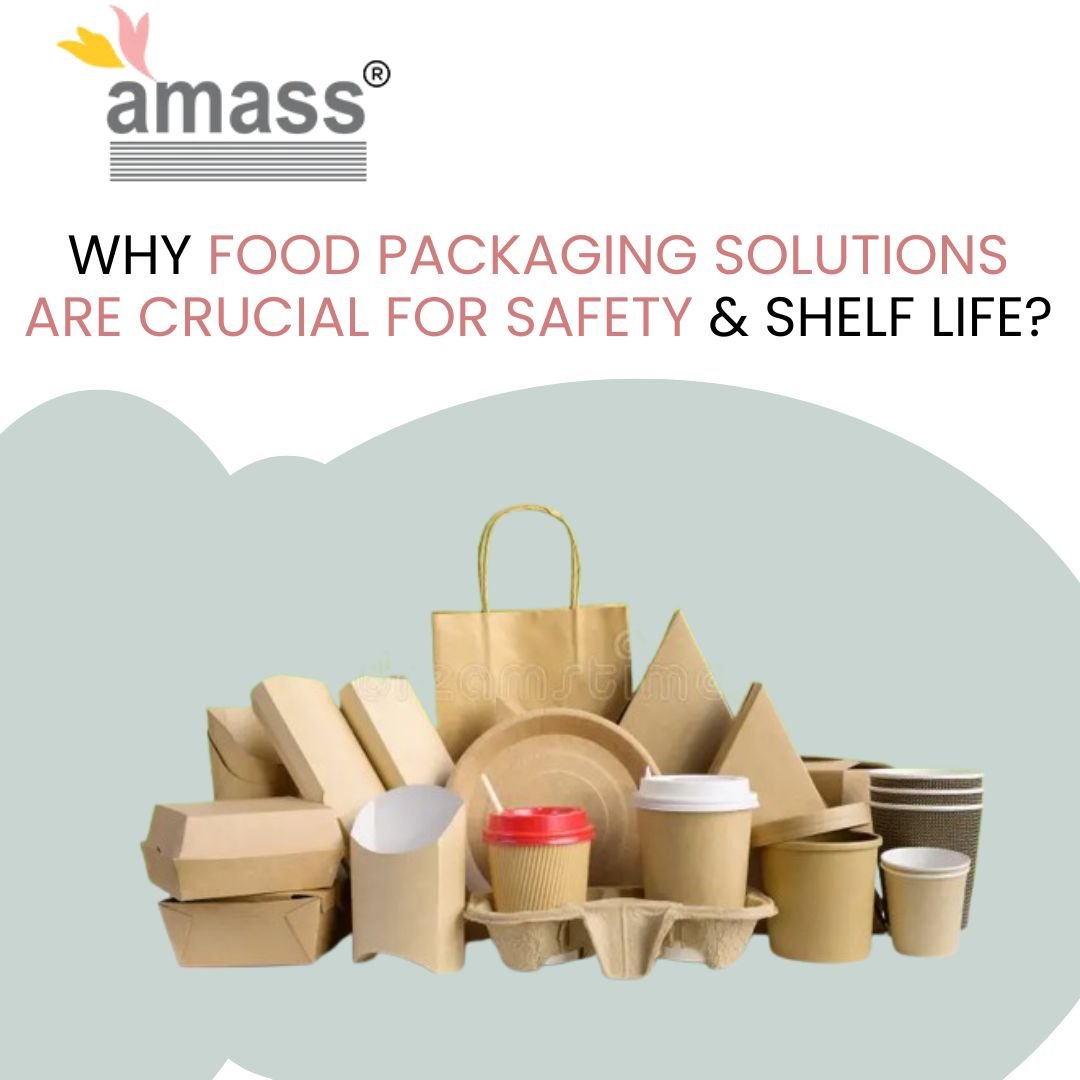 Why Food Packaging Solutions are Crucial for Safety & Shelf Life?